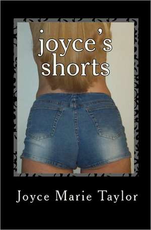 Joyce's Shorts: A Collection of Short Stories de Joyce Marie Taylor