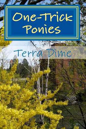 One-Trick Ponies de Terra Dime