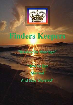 Finders Keepers: Breslov on Marriage. de Mohorosh Of Heichal Hakodesh Breslov