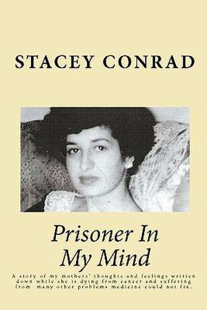 Prisoner in My Mind de Stacey Conrad