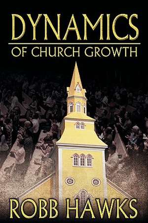 Dynamics of Church Growth: Southern Comfort de Rev Robb Hawks