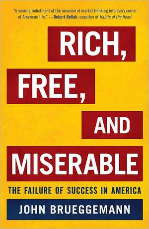 Rich, Free, and Miserable de John Brueggemann