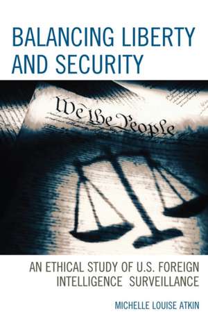 Balancing Liberty and Security de Michelle Louise Atkin