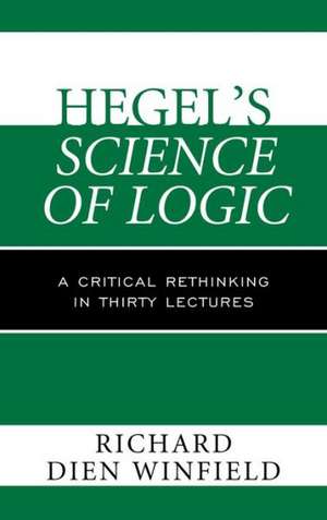 Hegel's Science of Logic de Richard Dien Winfield