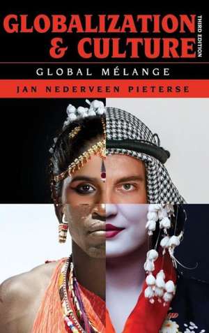 Globalization and Culture de Jan Nederveen Pieterse