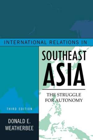 International Relations in Southeast Asia de Donald E. Weatherbee