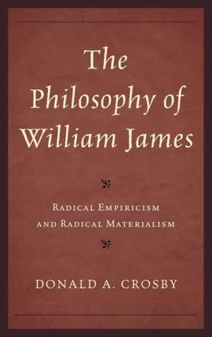 The Philosophy of William James de Donald A. Crosby