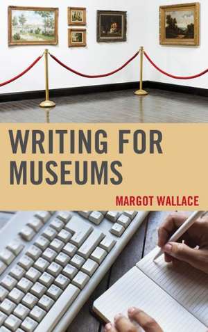 Writing for Museums de Margot Wallace