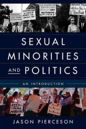 Sexual Minorities and Politics de Jason A. Pierceson