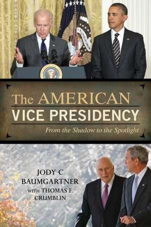 The American Vice Presidency de Jody C. Baumgartner