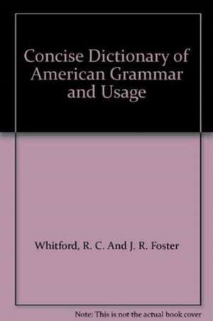 Concise Dictionary of American Grammar and Usage de Robert C. Whitford