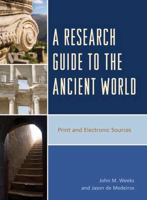 A Research Guide to the Ancient World de John M. Weeks