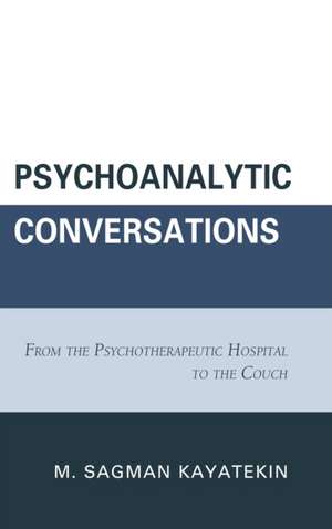 Psychoanalytic Conversations de M Sagman Kayatekin