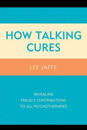 How Talking Cures de Lee Jaffe