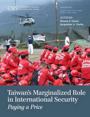 Taiwan's Marginalized Role in International Security de Bonnie S. Glaser