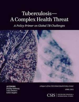 Tuberculosis a Complex Health Threat de Phillip Nieburg