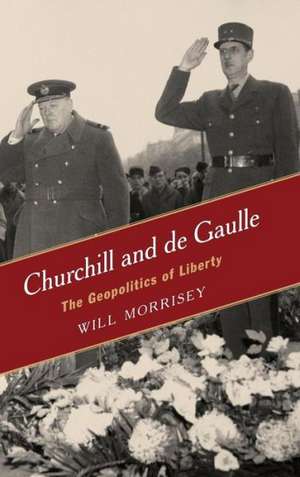 Churchill and de Gaulle de Will Morrisey