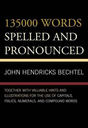 135000 Words Spelled and Pronounced de John Hendricks Bechtel