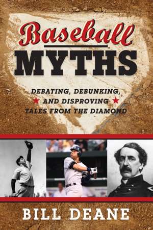 Baseball Myths de Bill Deane