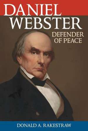 Daniel Webster de Donald A. Rakestraw