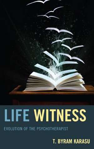 Life Witness de T. Byram Karasu