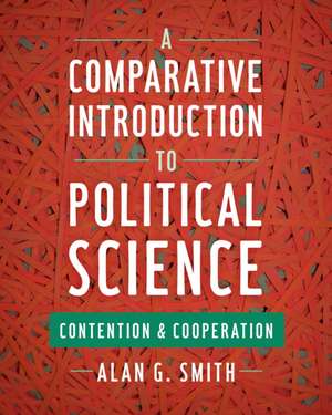 A Comparative Introduction to Political Science de Alan G. Smith