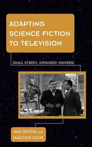 Adapting Science Fiction to Television de Max Sexton