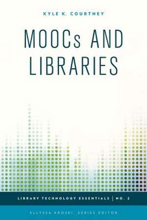 Moocs and Libraries de Kyle K. Courtney