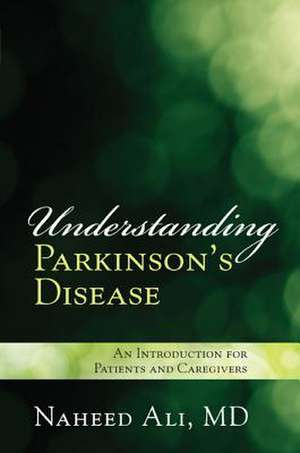 Understanding Parkinson's Disease de Naheed S.M. D. Ali