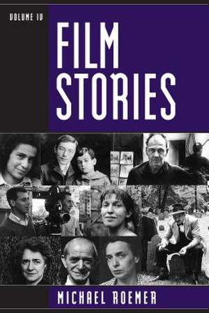 Film Stories, Volume IV de Michael Roemer