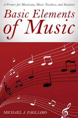 Basic Elements of Music de Michael J. Pagliaro