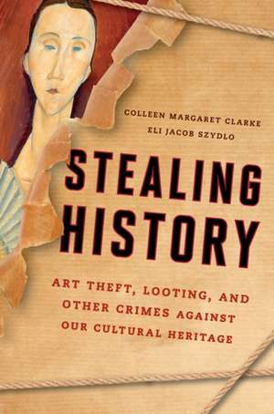 Stealing History de Colleen Margaret Clarke