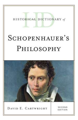 Historical Dictionary of Schopenhauer's Philosophy de David Edgar Cartwright