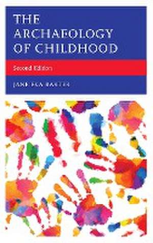 The Archaeology of Childhood de Jane Eva Baxter