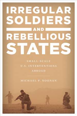 IRREGULAR SOLDIERS AMP REBELLIOUCB de Michael P. Noonan