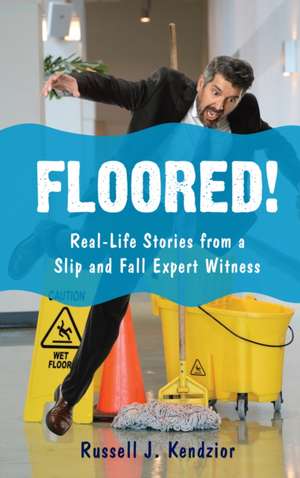 FLOORED REAL LIFE STORIES FROMCB de Russell J. Kendzior