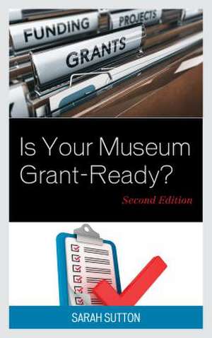 IS YOUR MUSEUM GRANT READY 2EDCB de Sarah Sutton