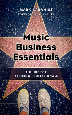 MUSIC BUSINESS ESSENTIALS A GUPB de Mark Cabaniss