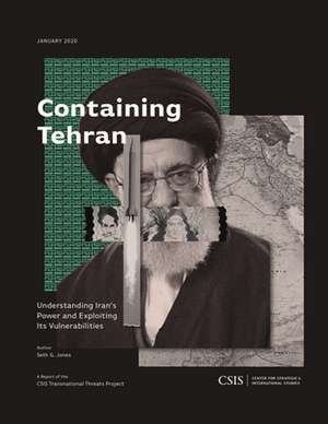 Containing Tehran de Seth G. Jones