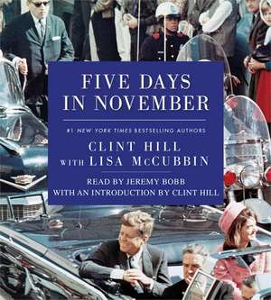 Five Days in November de Clint Hill