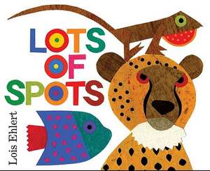 Lots of Spots de Lois Ehlert