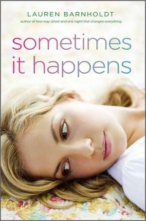 Sometimes It Happens de Lauren Barnholdt