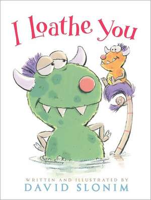 I Loathe You de David Slonim