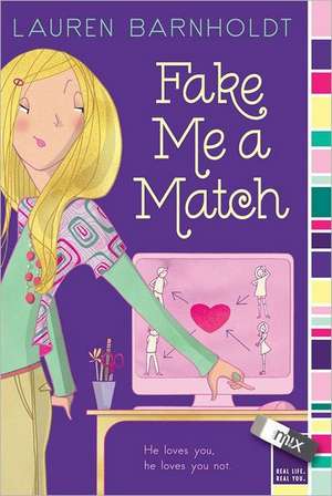 Fake Me a Match de Lauren Barnholdt