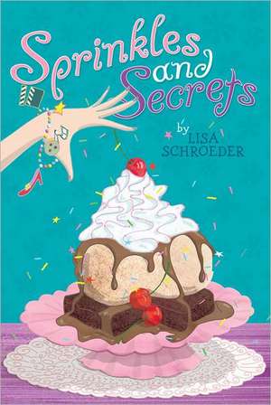 Sprinkles and Secrets de Lisa Schroeder