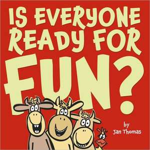 Is Everyone Ready for Fun? de Jan Thomas