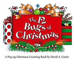 The 12 Bugs of Christmas: A Pop-Up Christmas Counting Book de David A Carter