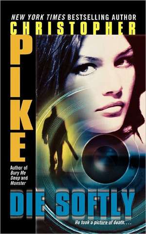 Die Softly de Christopher Pike