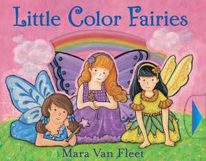 Little Color Fairies de Mara Van Fleet