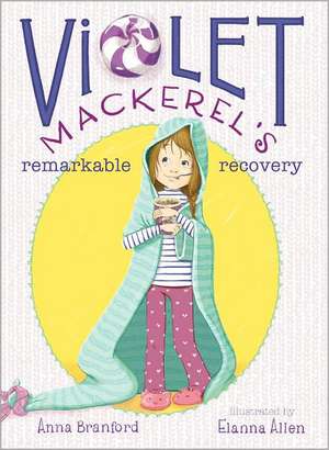 Violet Mackerel's Remarkable Recovery de Anna Branford